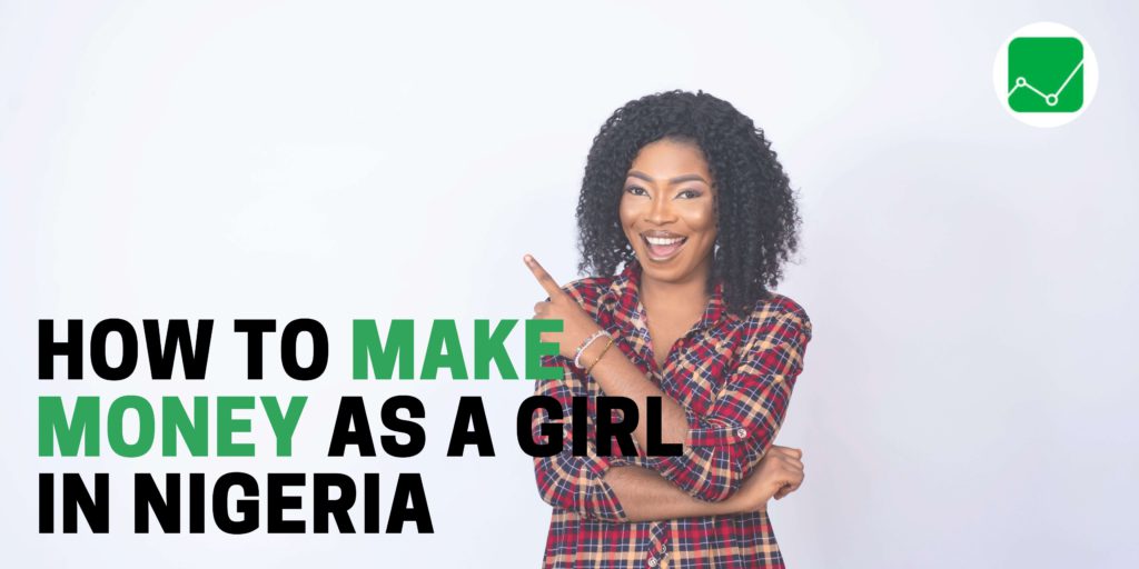 how to make money as a girl in Nigeria