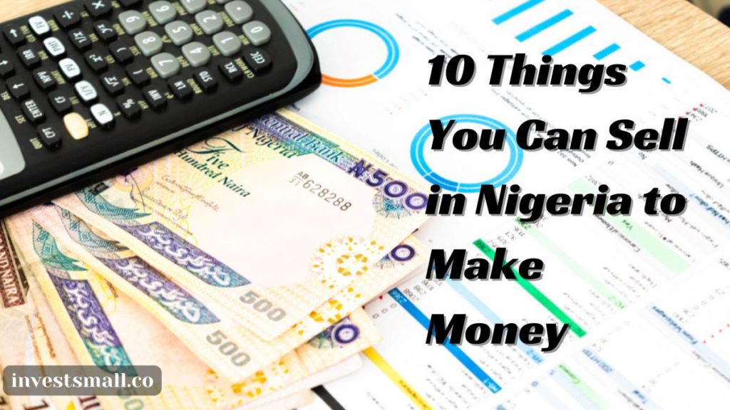 10 things to sell in Nigeria to make money